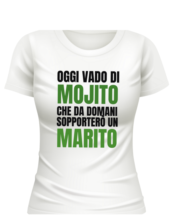 Maglietta in Cotone "Oggi vado di Mojito Che da Domani sopporterò Un Marito" TG S